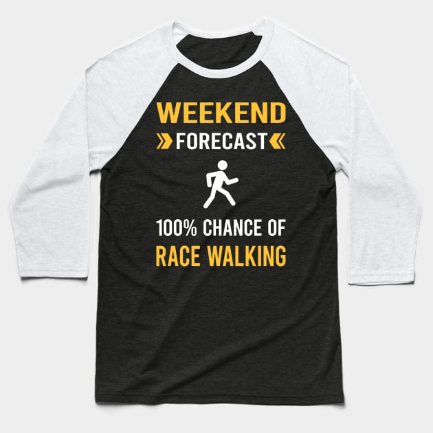 Weekend Forecast Race Walking Baseball T-Shirt by Good Day